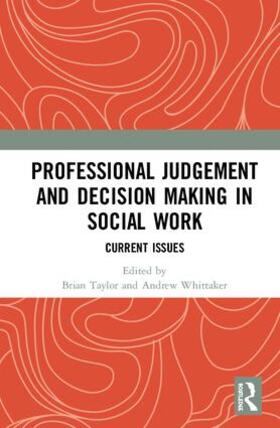 Taylor / Whittaker | Professional Judgement and Decision Making in Social Work | Buch | 978-0-367-17970-0 | sack.de