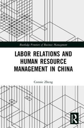 Zheng |  Labor Relations and Human Resource Management in China | Buch |  Sack Fachmedien