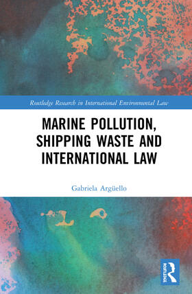 Argüello | Marine Pollution, Shipping Waste and International Law | Buch | 978-0-367-18098-0 | sack.de