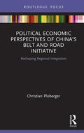 Ploberger |  Political Economic Perspectives of China's Belt and Road Initiative | Buch |  Sack Fachmedien