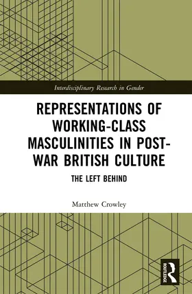 Crowley |  Representations of Working-Class Masculinities in Post-War British Culture | Buch |  Sack Fachmedien