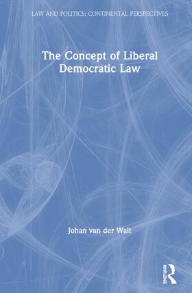 van Der Walt |  The Concept of Liberal Democratic Law | Buch |  Sack Fachmedien
