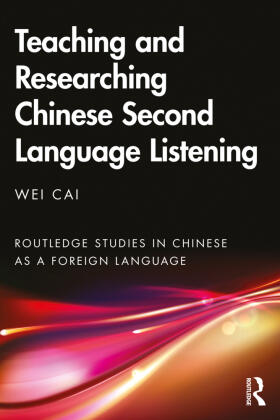 Cai |  Teaching and Researching Chinese Second Language Listening | Buch |  Sack Fachmedien