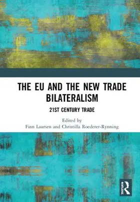 Laursen / Roederer-Rynning |  The EU and the New Trade Bilateralism | Buch |  Sack Fachmedien