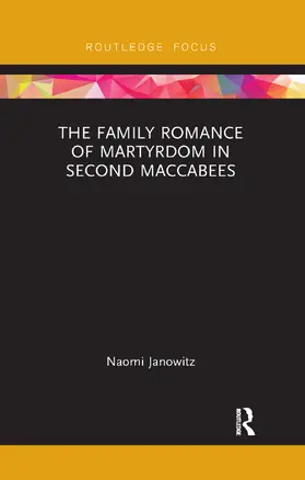 Janowitz |  The Family Romance of Martyrdom in Second Maccabees | Buch |  Sack Fachmedien