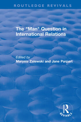 Zalewski / Parpart |  The Man Question in International Relations | Buch |  Sack Fachmedien
