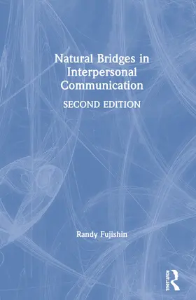 Fujishin | Natural Bridges in Interpersonal Communication | Buch | 978-0-367-18386-8 | sack.de