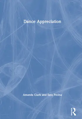 Clark / Pecina |  Dance Appreciation | Buch |  Sack Fachmedien