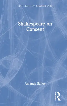 Bailey |  Shakespeare on Consent | Buch |  Sack Fachmedien