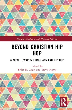 Harris / Gault |  Beyond Christian Hip Hop: A Move Towards Christians and Hip Hop | Buch |  Sack Fachmedien