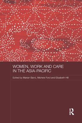 Baird / Ford / Hill | Women, Work and Care in the Asia-Pacific | Buch | 978-0-367-18617-3 | sack.de