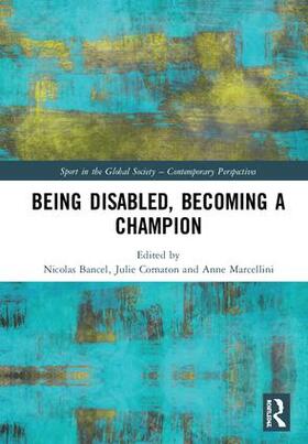 Bancel / Cornaton / Marcellini | Being Disabled, Becoming a Champion | Buch | 978-0-367-18653-1 | sack.de