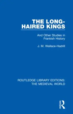 Wallace-Hadrill |  The Long-Haired Kings | Buch |  Sack Fachmedien