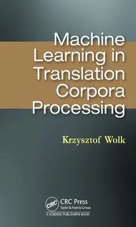 Wolk |  Machine Learning in Translation Corpora Processing | Buch |  Sack Fachmedien