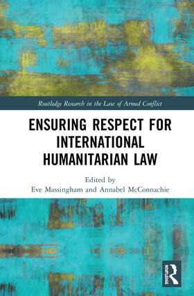 Massingham / McConnachie |  Ensuring Respect for International Humanitarian Law | Buch |  Sack Fachmedien