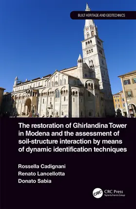 Lancellotta / Sabia / Cadignani |  The Restoration of Ghirlandina Tower in Modena and the Assessment of Soil-Structure Interaction by Means of Dynamic Identification Techniques | Buch |  Sack Fachmedien