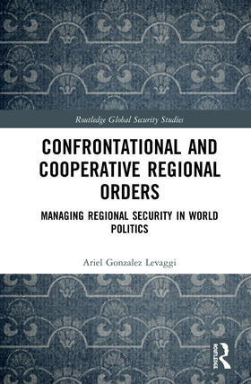 Gonzalez Levaggi | Confrontational and Cooperative Regional Orders | Buch | 978-0-367-18777-4 | sack.de