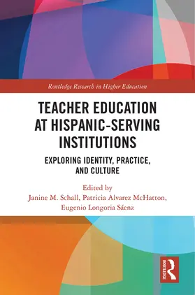 M. Schall / Alvarez McHatton / Longoria Sáenz |  Teacher Education at Hispanic-Serving Institutions | Buch |  Sack Fachmedien