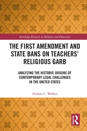 Walker |  The First Amendment and State Bans on Teachers' Religious Garb | Buch |  Sack Fachmedien