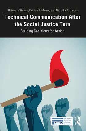 Walton / Moore / Jones |  Technical Communication After the Social Justice Turn | Buch |  Sack Fachmedien