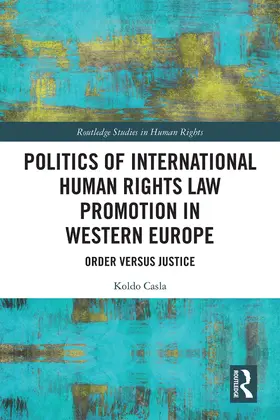 Casla |  Politics of International Human Rights Law Promotion in Western Europe | Buch |  Sack Fachmedien