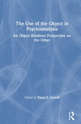Scharff |  The Use of the Object in Psychoanalysis | Buch |  Sack Fachmedien