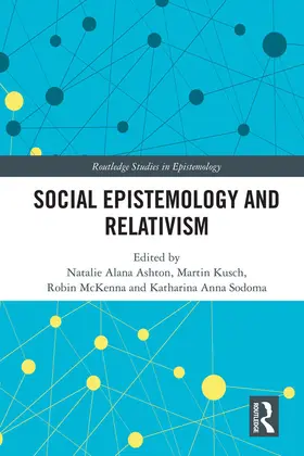 Ashton / Kusch / McKenna |  Social Epistemology and Relativism | Buch |  Sack Fachmedien