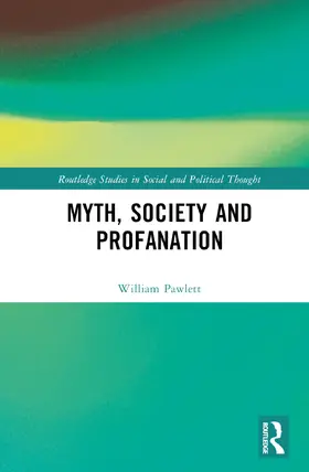 Pawlett |  Myth, Society and Profanation | Buch |  Sack Fachmedien