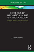 Bateman |  Freedoms of Navigation in the Asia-Pacific Region | Buch |  Sack Fachmedien