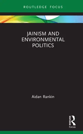 Rankin |  Jainism and Environmental Politics | Buch |  Sack Fachmedien
