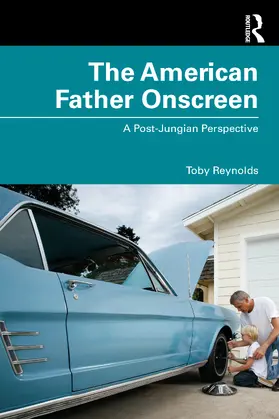 Reynolds |  The American Father Onscreen | Buch |  Sack Fachmedien