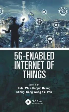 Wu / Huang / Wang |  5G-Enabled Internet of Things | Buch |  Sack Fachmedien