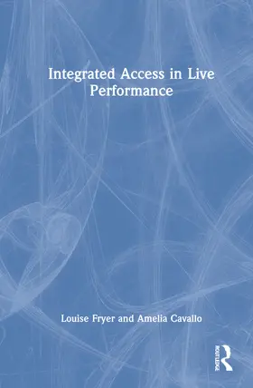 Fryer / Cavallo |  Integrated Access in Live Performance | Buch |  Sack Fachmedien
