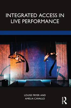 Fryer / Cavallo |  Integrated Access in Live Performance | Buch |  Sack Fachmedien