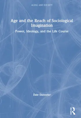 Dannefer |  Age and the Reach of Sociological Imagination | Buch |  Sack Fachmedien