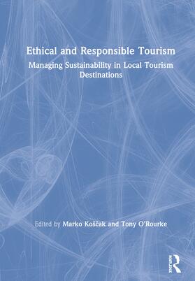 O’Rourke / Košcak | Ethical and Responsible Tourism | Buch | 978-0-367-19144-3 | sack.de