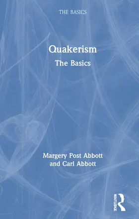 Post Abbott / Abbott |  Quakerism: The Basics | Buch |  Sack Fachmedien