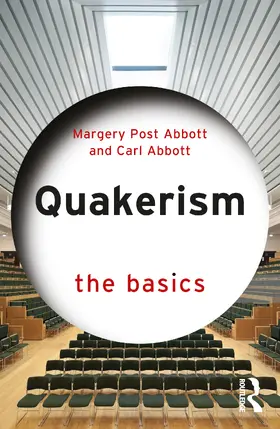 Post Abbott / Abbott | Quakerism: The Basics | Buch | 978-0-367-19162-7 | www.sack.de