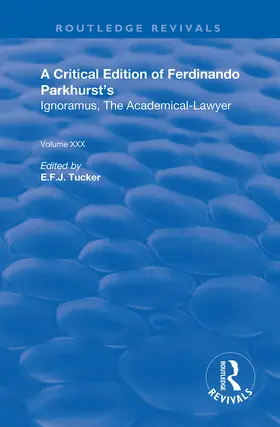 Parkhurst / Tucker | A Critical Edition of Ferdinando Parkhurst's Ignoramus, The Academical-Lawyer | Buch | 978-0-367-19205-1 | www.sack.de