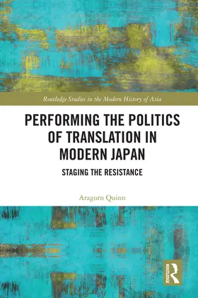 Quinn |  Performing the Politics of Translation in Modern Japan | Buch |  Sack Fachmedien