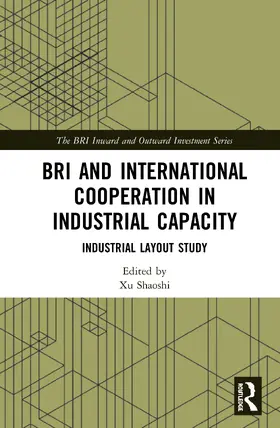 Shaoshi |  BRI and International Cooperation in Industrial Capacity | Buch |  Sack Fachmedien