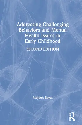 Bayat |  Addressing Challenging Behaviors and Mental Health Issues in Early Childhood | Buch |  Sack Fachmedien