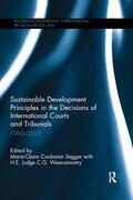 Cordonier Segger / c g weea |  Sustainable Development Principles in the  Decisions of International Courts and Tribunals | Buch |  Sack Fachmedien