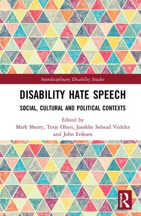 Sherry / Olsen / Solstad Vedeler | Disability Hate Speech: Social, Cultural and Political Contexts | Buch | 978-0-367-19342-3 | sack.de