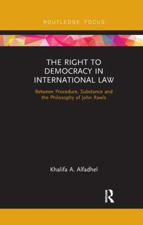 Alfadhel | The Right to Democracy in International Law | Buch | 978-0-367-19347-8 | sack.de