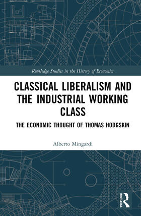 Mingardi | Classical Liberalism and the Industrial Working Class | Buch | 978-0-367-19362-1 | sack.de