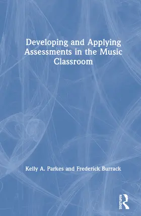 Parkes / Burrack | Developing and Applying Assessments in the Music Classroom | Buch | 978-0-367-19421-5 | sack.de