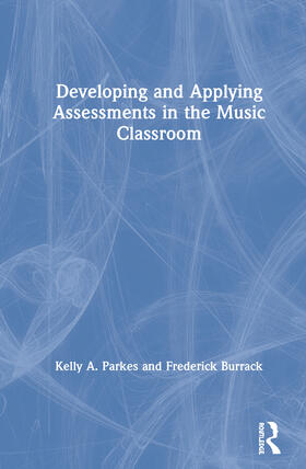 Parkes / Burrack | Developing and Applying Assessments in the Music Classroom | Buch | 978-0-367-19421-5 | sack.de