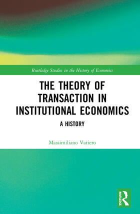 Vatiero |  The Theory of Transaction in Institutional Economics | Buch |  Sack Fachmedien