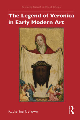 Brown | The Legend of Veronica in Early Modern Art | Buch | 978-0-367-19731-5 | sack.de